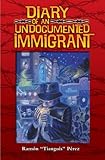 Diary Of An Undocumented Immigrant English Edition