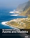 The Stormrider Surf Guide Azores And Madeira Stormrider Surfing Guides English Edition