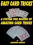 Easy Card Tricks A System For Dozens Of Amazing Card Tricks Amazing Magic Tricks With Cards Done With A Simple Classic Magical System Magic Card Tricks Book 3