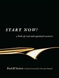 Start Now A Book Of Soul And Spiritual Exercises English Edition