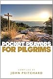 Pocket Prayers For Pilgrims Pocket Prayers Series English Edition