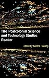 The Postcolonial Science And Technology Studies Reader English Edition