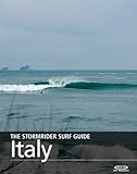 The Stormrider Surf Guide Italy The Stormrider Surf Guides English Edition