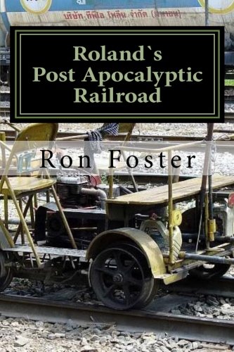 Roland`s Post Apocalyptic Railroad book cover