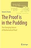 The Proof Is In The Pudding The Changing Nature Of Mathematical Proof English Edition