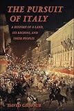 The Pursuit Of Italy A History Of A Land Its Regions And Their Peoples English Edition