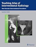 Teaching Atlas Of Interventional Radiology Nonvascular Interventional Procedures Teaching Atlas Series English Edition