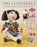 Make Cloth Dolls A Foolproof Way To Sew Fabric Friends English Edition