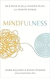 Mindfulness An Eightweek Plan For Finding Peace In A Frantic World English Edition