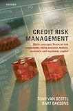 Credit Risk Management Basic Concepts Financial Risk Components Rating Analysis Models Economic And Regulatory Capital English Edition