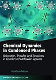 Chemical Dynamics In Condensed Phases Relaxation Transfer And Reactions In Condensed Molecular Systems Oxford Graduate Texts English Edition