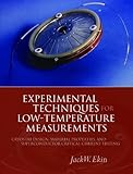 Experimental Techniques For Lowtemperature Measurements Cryostat Design Material Properties And Superconductor Criticalcurrent Testing English Edition