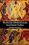 The Doctrine Of Deification In The Greek Patristic Tradition Oxford Early Christian Studies English Edition