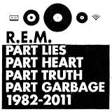 Part Lies, Part Heart, Part Truth, Part Garbage: 1982-2011