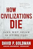 How Civilizations Die And Why Islam Is Dying Too English Edition