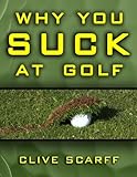 Why You Suck At Golf 50 Most Common Mistakes By Recreational Golfers English Edition