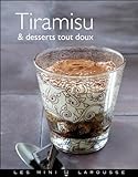 Tiramisu & Desserts Tout Doux (les Mini Larousse   Cuisine)