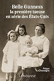 Belle Gunness La Premire Tueuse En Srie Des Tatsunis Lhistoire Comme Un Roman