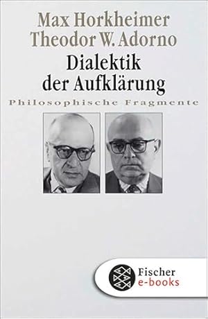 Dialektik der Aufklärung Theodor W. Adorno, Max Horkheimer