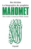 La Biographie Du Prophte Mahomet Texte Traduit Et Annot Par Wahib Atallah Biographies Historiques