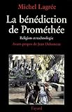 La Bndiction De Promthe Religion Et Technologie Nouvelles Etudes Historiques