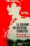 La Colonie Du Docteur Schaefer Une Secte Nazie Au Pays De Pinochet Documents