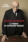 Antoine Bernheim Le Parrain Du Capitalisme Franais Documents Franais