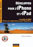 Dvelopper Pour Liphone Et Lipad Le Guide Du Sdk Crez Vos Applications Pour Lapp Store Etude Dveloppement Et Intgration