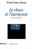 Le Chaos Et L'harmonie : La Fabrication Du R%C3%A9el (temps Des Sciences)