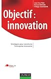 Objectif Innovation Stratgies Pour Construire Lentreprise Innovante Stratgies Et Management