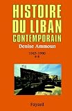 Histoire Du Liban Contemporain Tome 2 19431990 Biographies Historiques