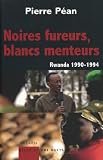 Noires Fureurs Blancs Menteurs Rwanda 19901994 Documents