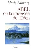 Abel Ou La Travers%C3%A9e De L'eden (essai Fran%C3%A7ais)