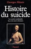 Histoire Du Suicide La Socit Occidentale Face La Mort Volontaire Nouvelles Etudes Historiques