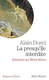 La Presqu'%C3%AEle Interdite : Initiation Au Mont Athos