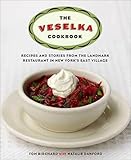 The Veselka Cookbook Recipes And Stories From The Landmark Restaurant In New Yorks East Village English Edition