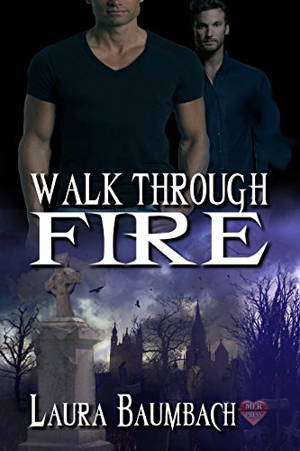 Walk Through Fire (By: Laura Baumbach) cover