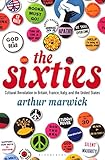 The Sixties Cultural Revolution In Britain France Italy And The United States C1958c1974 Bloomsbury Reader English Edition