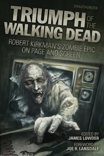 Triumph of The Walking Dead: Robert Kirkman's Zombie Epic on Page and Screen book cover