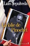 La folie de Pinochet (Bibliothèque Hispano-américaine)