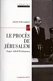 Le Procs De Jrusalem Juger Adolf Eichmann Sciences Humaines Et Essais