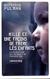 Mille et une façons de faire les enfants : La révolution des méthodes de procréation