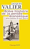 Brve Histoire De La Pense Conomique Daristote Nos Jours Champs Essais T 598