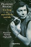 Un Long Et Merveilleux Suicide : Regard Sur Patricia Highsmith (biographies, Autobiographies)