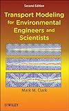 Transport Modeling For Environmental Engineers And Scientists