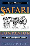 The Safari Companion A Guide To Watching African Mammals Including Hoofed Mammals Carnivores And Primates English Edition