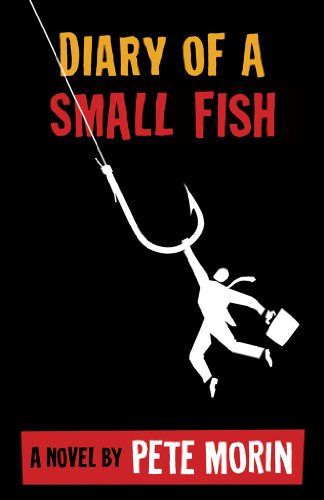 Diary of a Small Fish (By: Pete Morin) cover