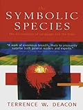 The Symbolic Species The Coevolution Of Language And The Brain English Edition