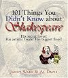 101 Things You Didn't Know About Shakespeare: His Secret Loves! His Artistic Feuds! His Biggest Flops!
