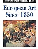 European Art Since 1850 International Encyclopedia Of Art Series